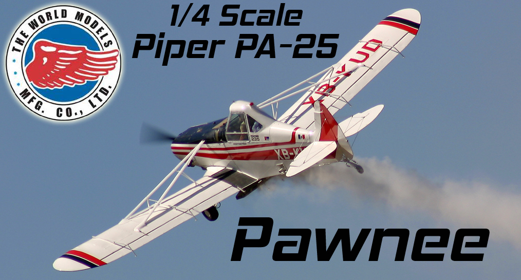 Piper PA-25 Pawnee 50cc The World Models
